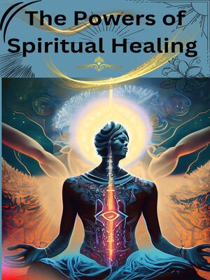 cover image of The Powers of Spiritual Healing